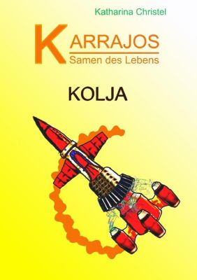 Karrajos - Samen des Lebens Bd.II - eBook - Katharina Christel,