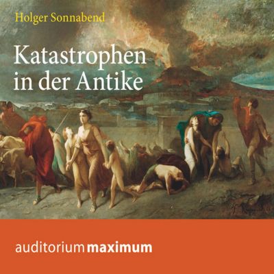 Katastrophen in der Antike (Ungekürzt) - eBook - Holger Sonnabend,