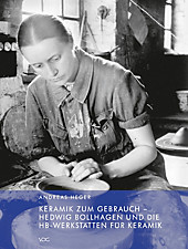 Keramik zum Gebrauch - Hedwig Bollhagen und die HB-Werkstätten für Keramik - eBook - Andreas Heger,