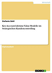 Key-Account-Lifetime-Value-Modelle im Strategischen Kundencontrolling - eBook - Stefanie Oehl,