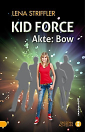 KID FORCE - Akte: Bow - eBook - Lena Striffler,
