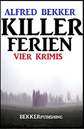 Killer-Ferien: Vier Krimis - eBook - Alfred Bekker,
