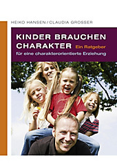 Kinder brauchen Charakter - eBook - Heiko Hansen, Claudia Grosser,