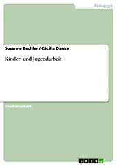 Kinder- und Jugendarbeit - eBook - Cäcilia Danke, Susanne Bechler,