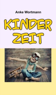 Kinderzeit - eBook - Anke Wortmann,