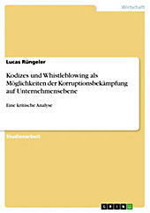 Kodizes und Whistleblowing als Möglichkeiten der Korruptionsbekämpfung auf Unternehmensebene - eBook - Lucas Rüngeler,