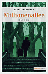 Köln-Krimi: Millionenallee - eBook - Edgar Franzmann,