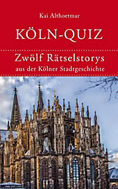Köln-Quiz - eBook - Kai Althoetmar,