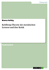 Kohlbergs Theorie des moralischen Lernens und ihre Kritik - eBook - Bianca Helbig,