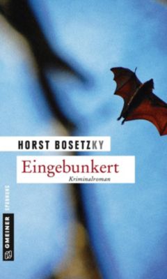 Kommissar Mannhardt und Schneeganß: 4 Eingebunkert - eBook - Horst Bosetzky,