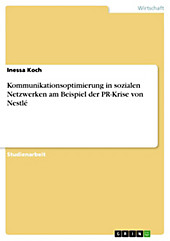 Kommunikationsoptimierung in sozialen Netzwerken am Beispiel der PR-Krise von Nestlé - eBook - Inessa Koch,