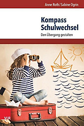 Kompass Schulwechsel - eBook - Sabine Ogrin, Anne Roth,
