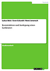 Konstruktion und Auslegung eines Lastkranes - eBook - Sven Eckardt, René Jenensch, Lukas Bolz,
