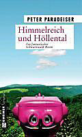 Kriminalromane im GMEINER-Verlag: Himmelreich und Höllental - eBook - Peter Paradeiser,