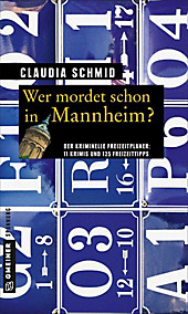 Kriminelle Freizeitführer im GMEINER-Verlag: Wer mordet schon in Mannheim? - eBook - Claudia Schmid,