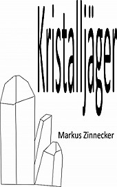 Kristalljäger - eBook - Markus Zinnecker,