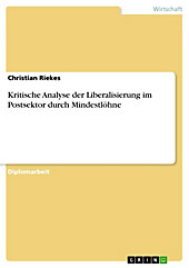 Kritische Analyse der Liberalisierung im Postsektor durch Mindestlöhne - eBook - Christian Riekes,
