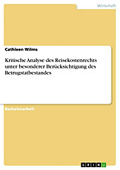 Kritische Analyse des Reisekostenrechts unter besonderer Berücksichtigung des Betrugstatbestandes - eBook - Cathleen Wilms,