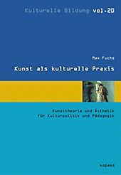 Kunst als kulturelle Praxis - eBook - Max Fuchs,