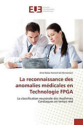 La reconnaissance des anomalies médicales en Technologie FPGA. Amel Baba Hamed née Bensemain, - Buch - Amel Baba Hamed née Bensemain,