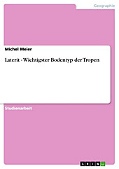 Laterit - Wichtigster Bodentyp der Tropen - eBook - Michel Meier,