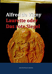 Laurette oder Das rote Siegel - eBook - Alfred de Vigny,