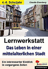 Leben in einer mittelalterlichen Stadt - Lernwerkstatt. Claudia Eisenberg, - Buch - Claudia Eisenberg,