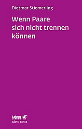 Leben lernen: 184 Wenn Paare sich nicht trennen können. - eBook - Dietmar Stiemerling,