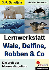 Lernwerkstatt Wale, Delfine, Robben & Co.. Gabriela Rosenwald, - Buch - Gabriela Rosenwald,