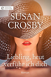 Liebling, heut verführ ich dich - eBook - Susan Crosby,
