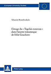 L'image du ' Togolais nouveau ' dans l'oeuvre romanesque de Félix Couchoro. Koutchoukalo Tchassim, - Buch - Koutchoukalo Tchassim,