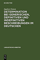 Linguistische Arbeiten: 53 Determination bei generischen, definitiven und indefinitiven Beschreibungen im Deutschen - eBook - Ingelore Oomen,