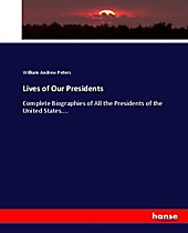 Lives of Our Presidents. William A. Peters, - Buch - William A. Peters,