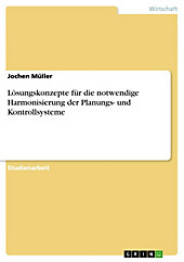 Lösungskonzepte für die notwendige Harmonisierung der Planungs- und Kontrollsysteme - eBook - Jochen Müller,
