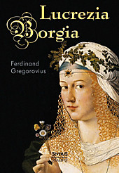 Lucrezia Borgia - eBook - Ferdinand Gregorovius,