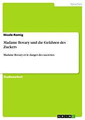 Madame Bovary und die Gefahren des Zuckers - eBook - Nicole Romig,