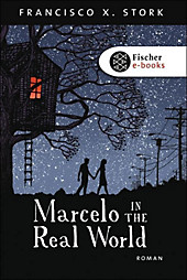 Marcelo in the Real World - eBook - Francisco X. Stork,