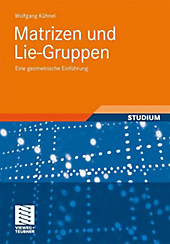 Matrizen und Lie-Gruppen. Wolfgang Kühnel, - Buch - Wolfgang Kühnel,