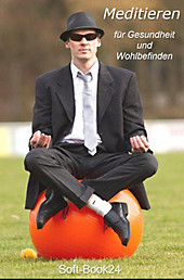 Meditieren - für Gesundheit und Wohlbefinden - eBook - Max Rat-Geber,