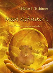 Meeri Geflüster I. Heike B. Tschirner, - Buch - Heike B. Tschirner,