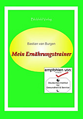 Mein Ernährungstrainer - eBook - Bastian van Burgen,