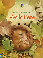 Mein erstes Natur-Wissen: Waldtiere. Emily Bone, - Buch - Emily Bone,