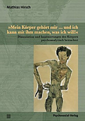 »Mein Körper gehört mir ... und ich kann mit ihm machen, was ich will!«. Mathias Hirsch, - Buch - Mathias Hirsch,