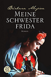 Meine Schwester Frida. Barbara Mujica, - Buch - Barbara Mujica,