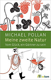Meine zweite Natur - eBook - Michael Pollan,