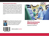 Meniscectomía Artroscópica. Alejandro Álvarez López, - Buch - Alejandro Álvarez López,