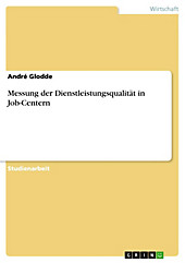 Messung der Dienstleistungsqualität in Job-Centern - eBook - André Glodde,