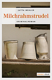 Milchrahmstrudel - eBook - Jutta Mehler,