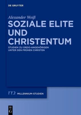 Millennium-Studien / Millennium Studies: 52 Soziale Elite und Christentum - eBook - Alexander Weiß,