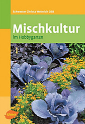 Mischkultur im Hobbygarten - eBook - Christa Weinrich,